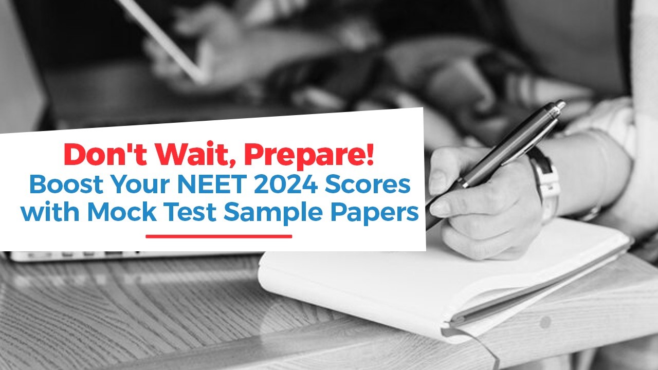 NEET Exam 2024, NEET Previous Year Question Papers for 2024, NEET Mock Test Sample Papers, NEET Books