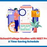 Balancing School/College Studies with NEET Preparation: A Time-Saving Schedule