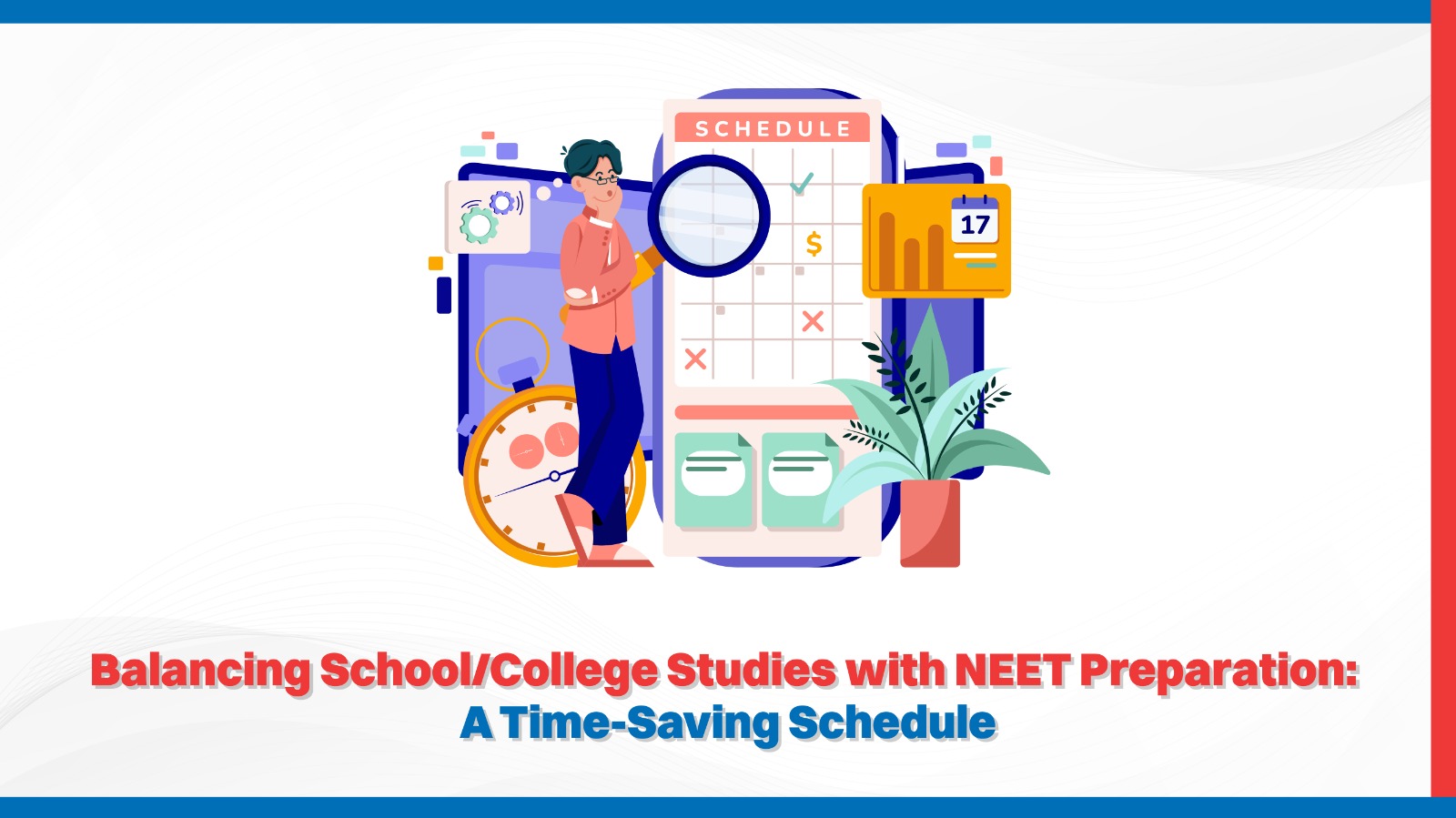 Balancing School/College Studies with NEET Preparation: A Time-Saving Schedule