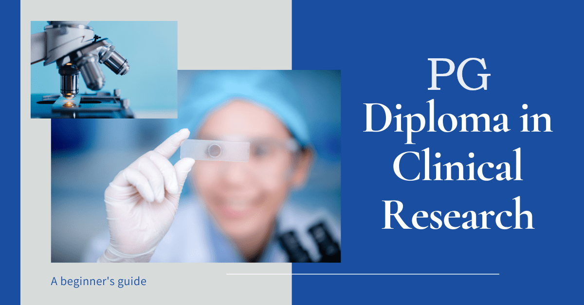 Why PG Diploma in Clinical Research is Beneficial for Pharma & Life Science Graduates ?