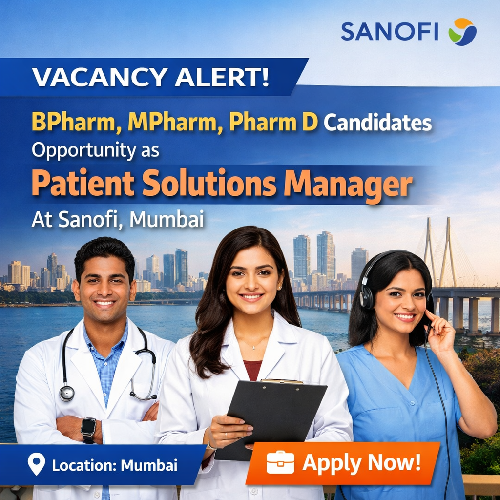 Vacancy for  BPharm, MPharm, Pharm D candidates as a Patient Solutions Manager (Pharmacovigilance) at Sanofi, Mumbai
