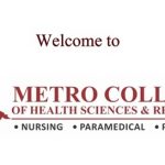 Metro College of Health Sciences and Research, Plot No - 41, Knowledge Park 3, Greater Noida, Uttar Pradesh 201308