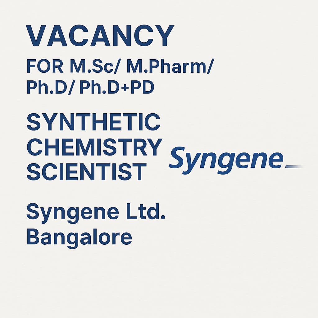 Vacancy for M.Sc/ M.Pharm/ Ph.D/Ph.D+PD in Synthetic chemistry as Synthetic Chemistry Scientist at Syngene Ltd, Bangalore