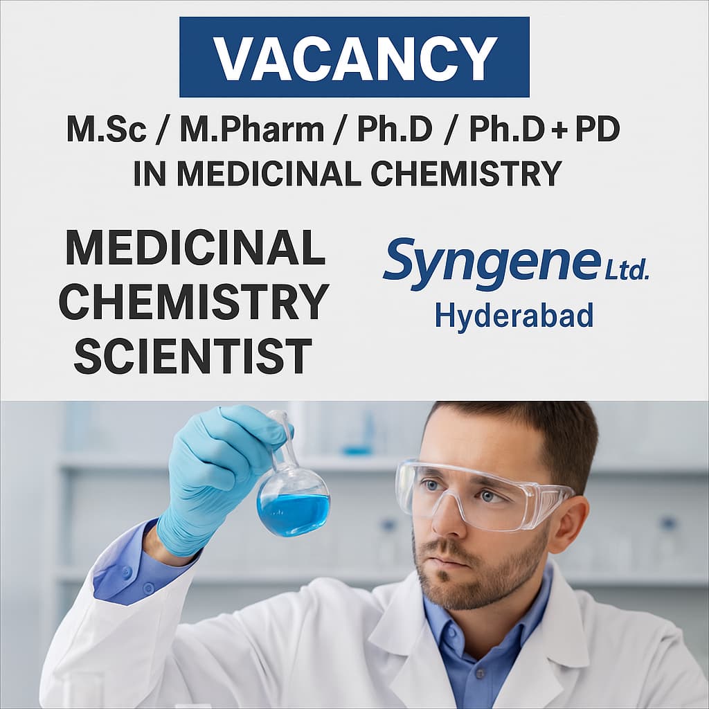 Vacancy for M.Sc/ M.Pharm/ Ph.D/Ph.D+PD in medicinal chemistry as Medicinal Chemistry Scientist, Hyderabad