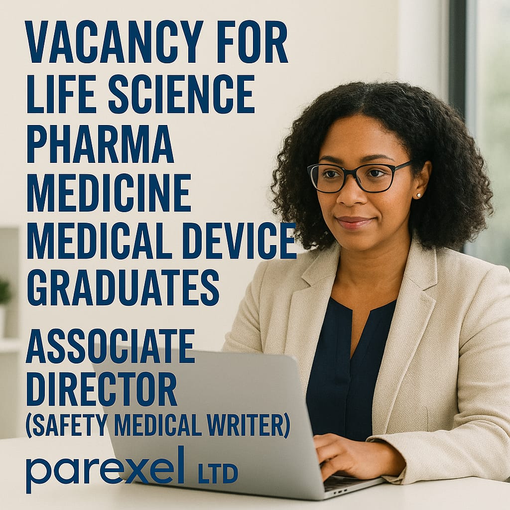 Vacancy Life science, pharma, Medicine, Medical Device Graduates as Associate Director (Safety Medical Writer) at Parexel ltd