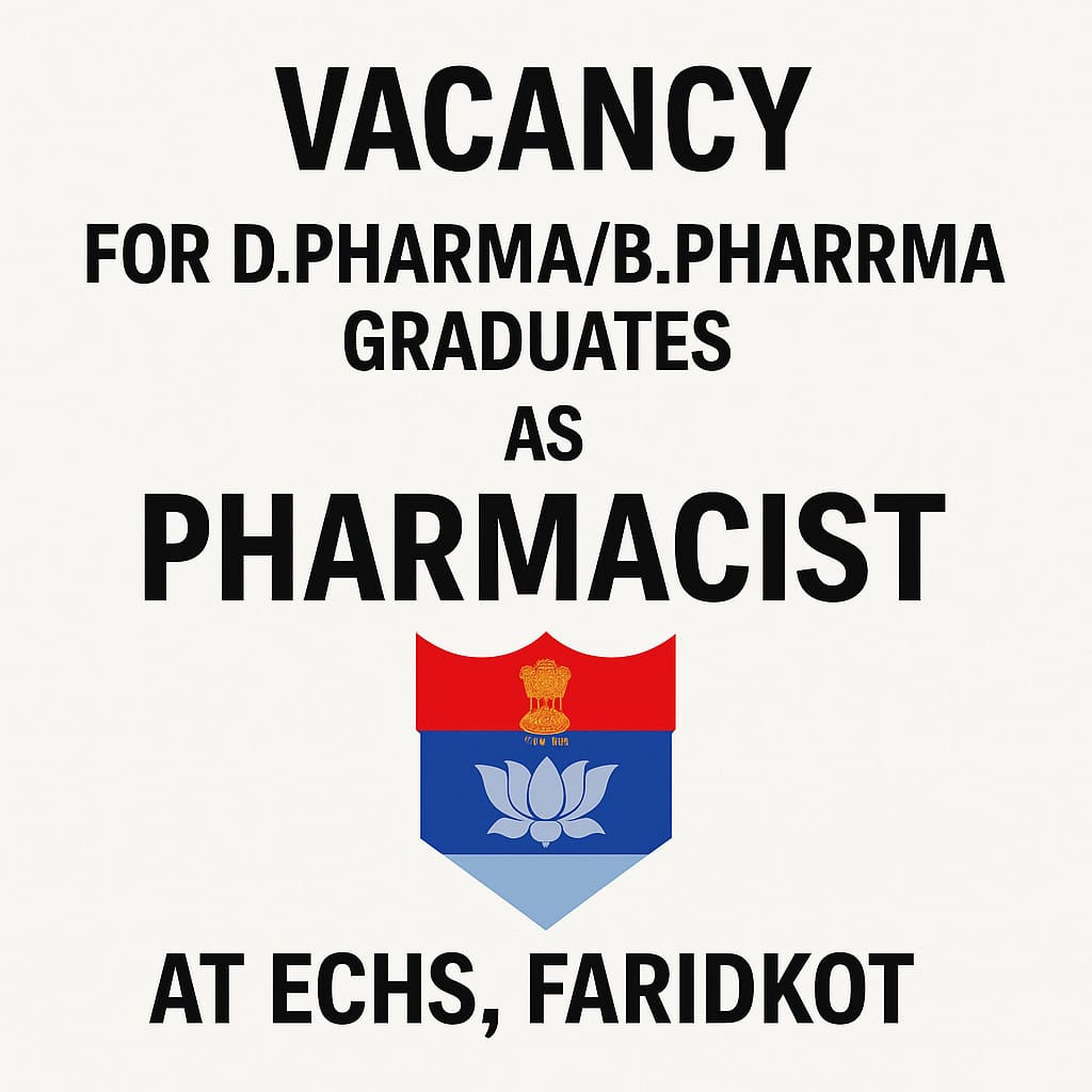 Vacancy for D.Pharma/ B.Pharma Graduates as Pharmacist at ECHS, Faridkot