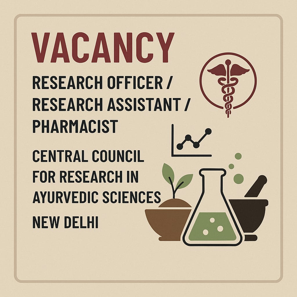 Vacancy for Research officer/ Research Assistant/ Pharmacist at Central council of research in Ayurvedic science, New Delhi
