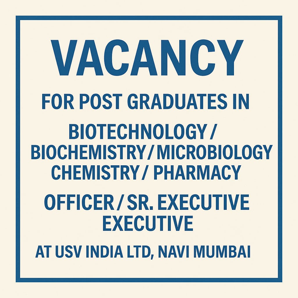 Vacancy for post graduates in Pharmacy/Biotechnology/ Biochemistry/ Microbiology/ Chemistry/  as Officer/ Sr. Executive/ Executive at USV India ltd, Navi mumbai