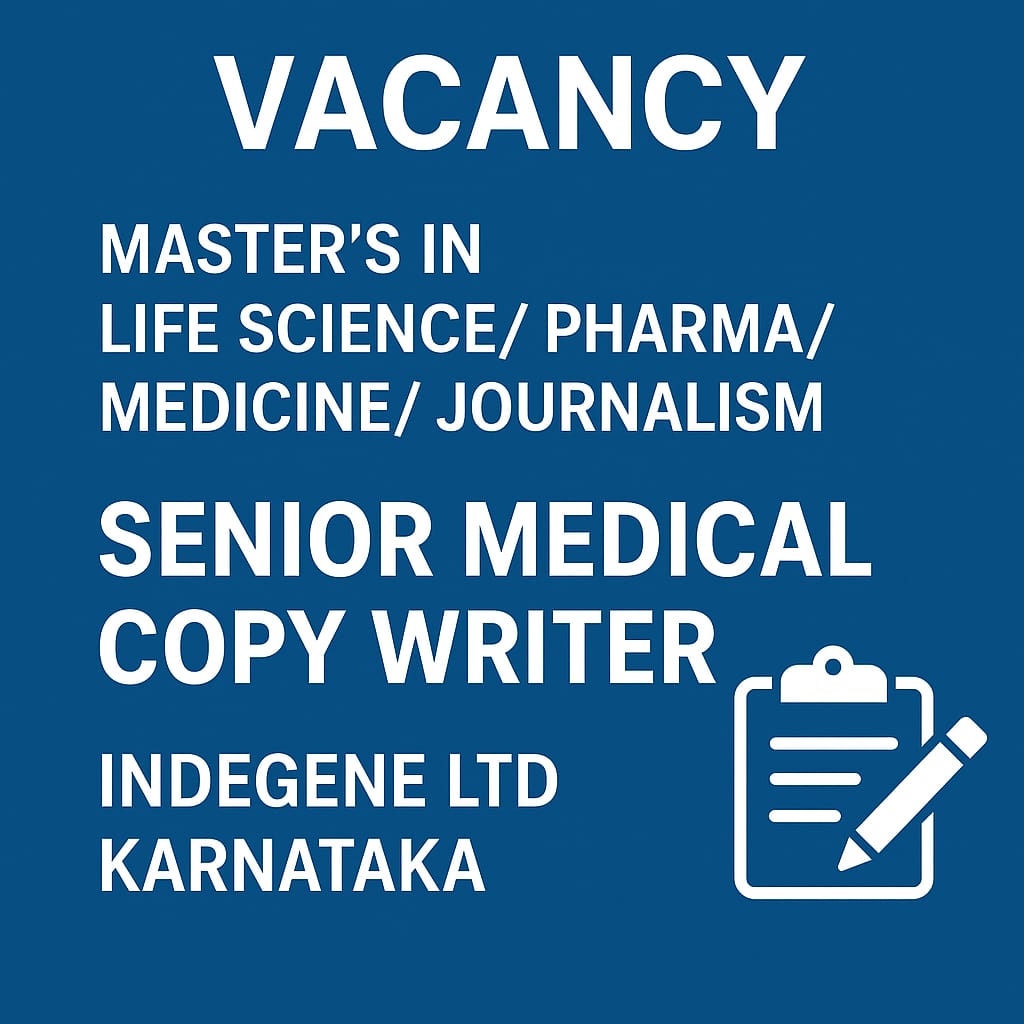 Vacancy for Master’s in LifeScience/ Pharma/ Medicine/ Journalism Graduates as Senior Medical Copy Writer at Indegene ltd, Karnataka