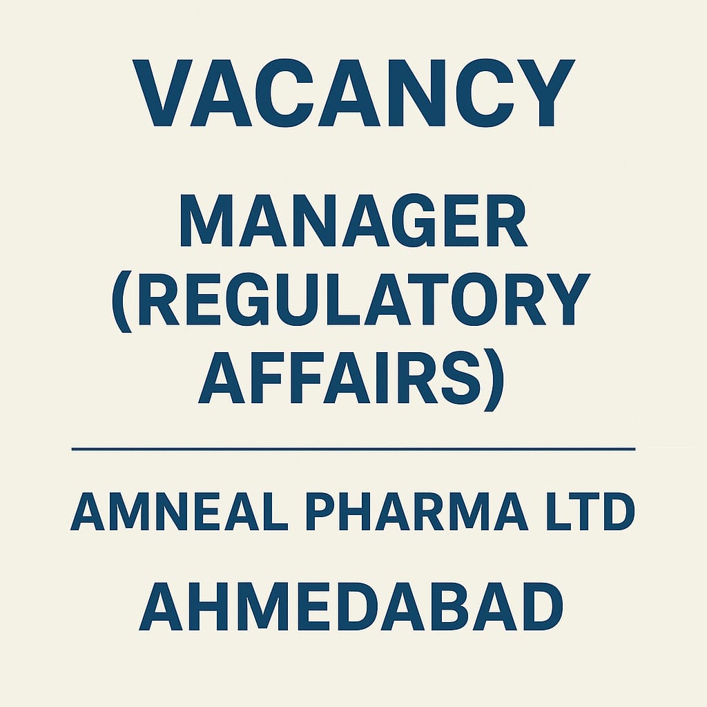 Vacancy for Manager (Regulatory Affairs) at Amneal Pharma ltd, Ahmedabad