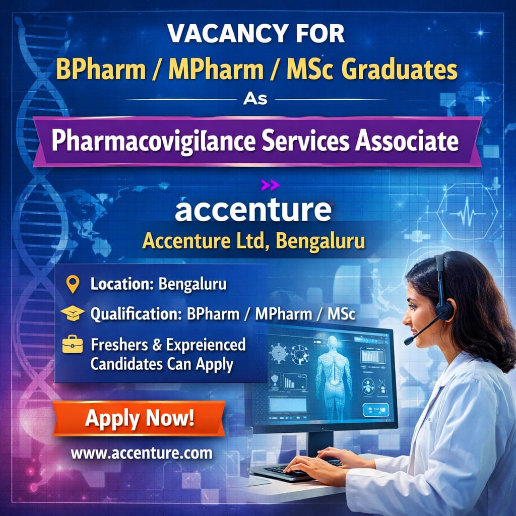 Vacancy for BPharm/ MPharm/ MSc Graduates as Pharmacovigilance Services Associate at Accenture ltd, Bengaluru