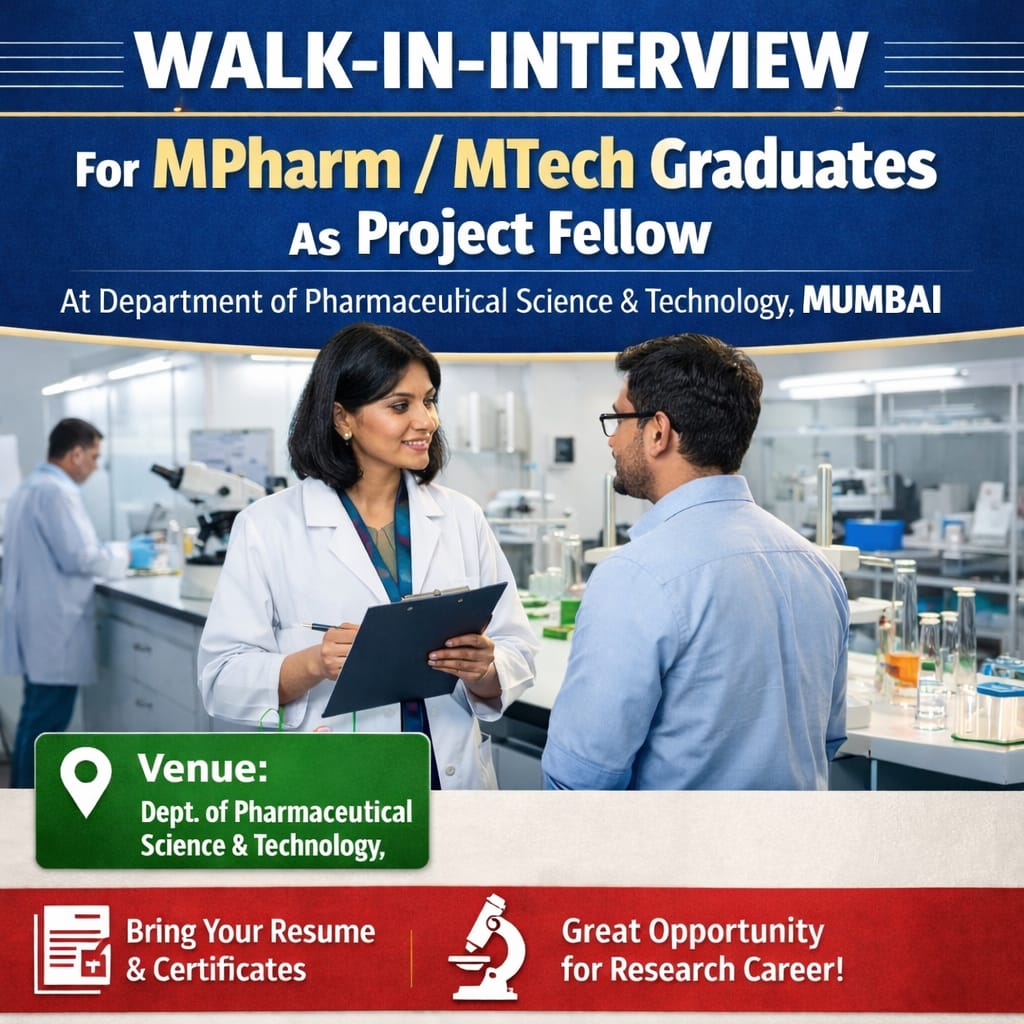Walk-in-interview for MPharm/ Mtech Graduates as Project Fellow at Department of Pharmaceutical Science and Technology, Mumbai
