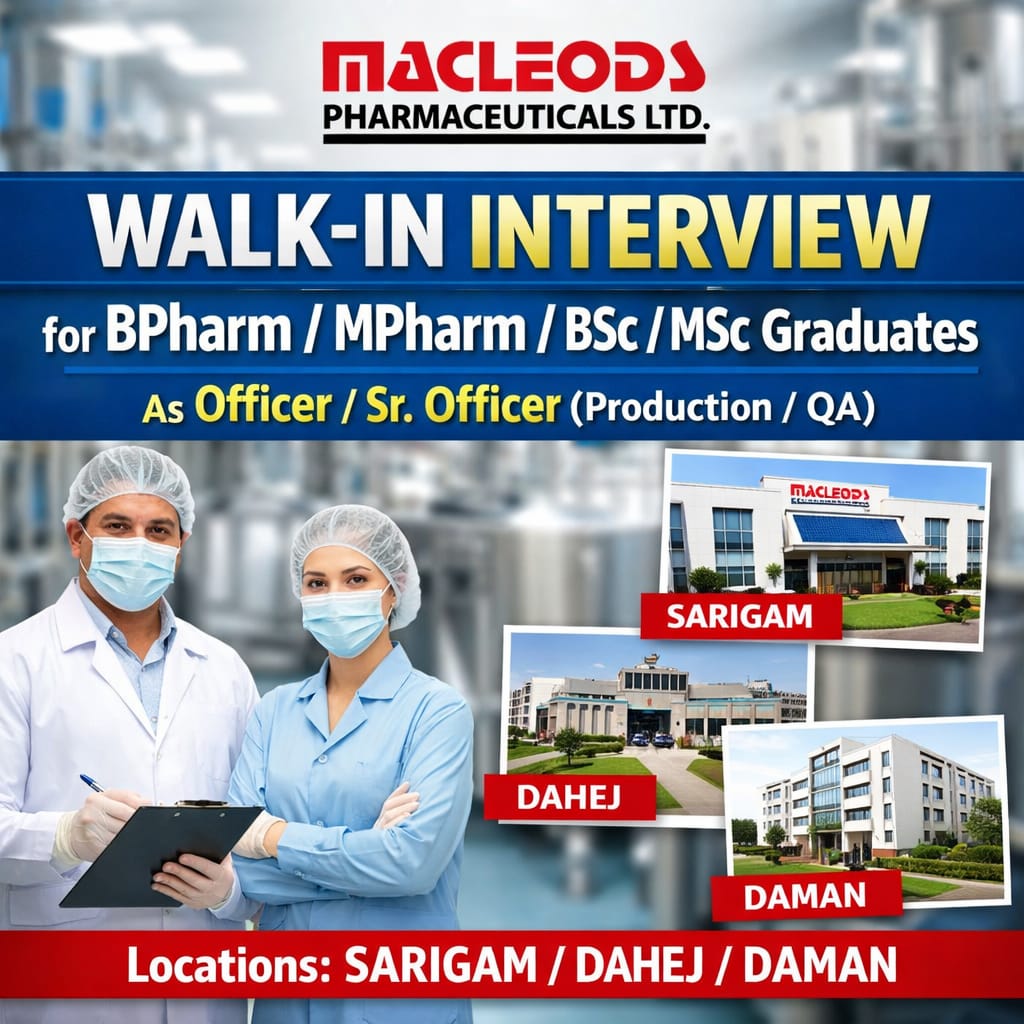 Walk-in-interview for BPharm/ MPharm/ BSc/ MSc Graduates as Officer/ Sr.Officer (Production/ QA) at Macleods Pharmaceuticals ltd, Sarigam/ Dahej/ daman
