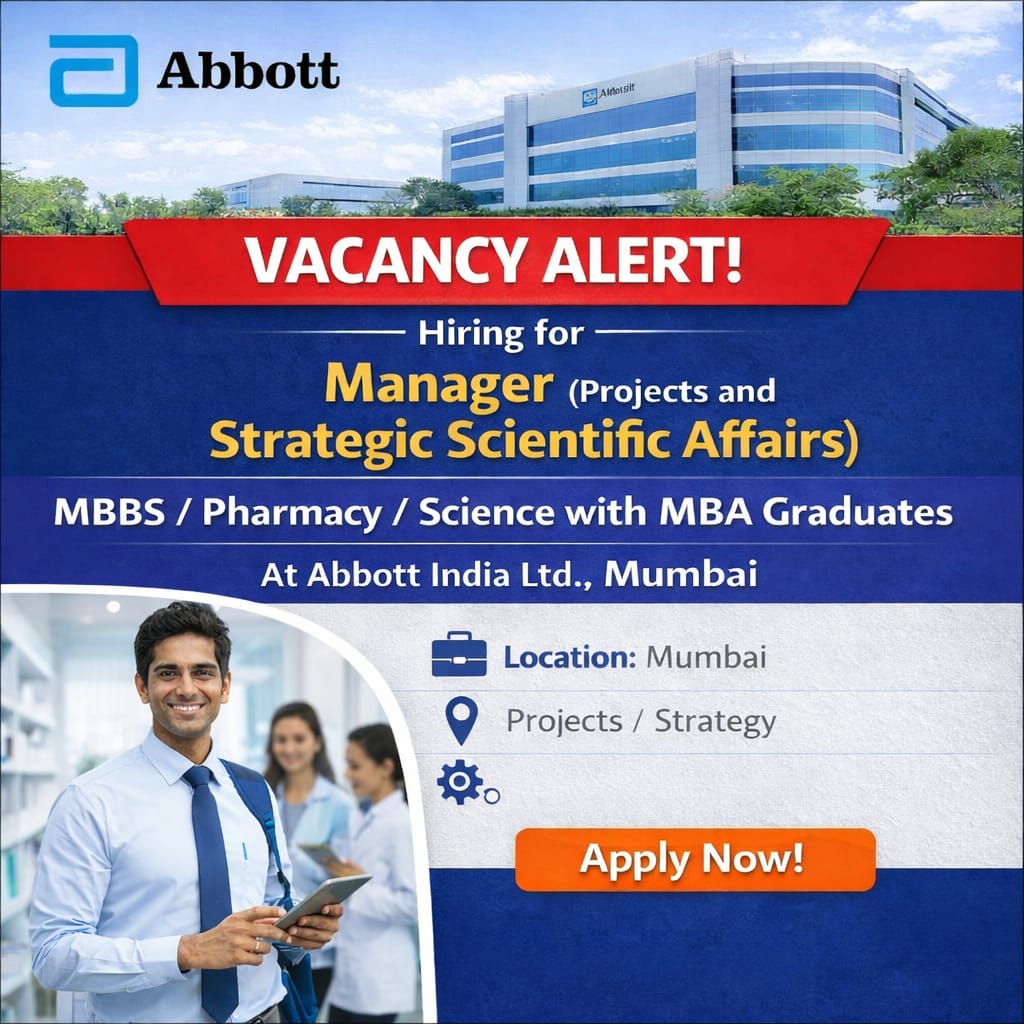 Vacancy for MBBS/ Pharmacy/ Science with MBA Graduates as Manager ( Projects and Strategic Scienctific Affairs) at Abbott India ltd, Mumbai