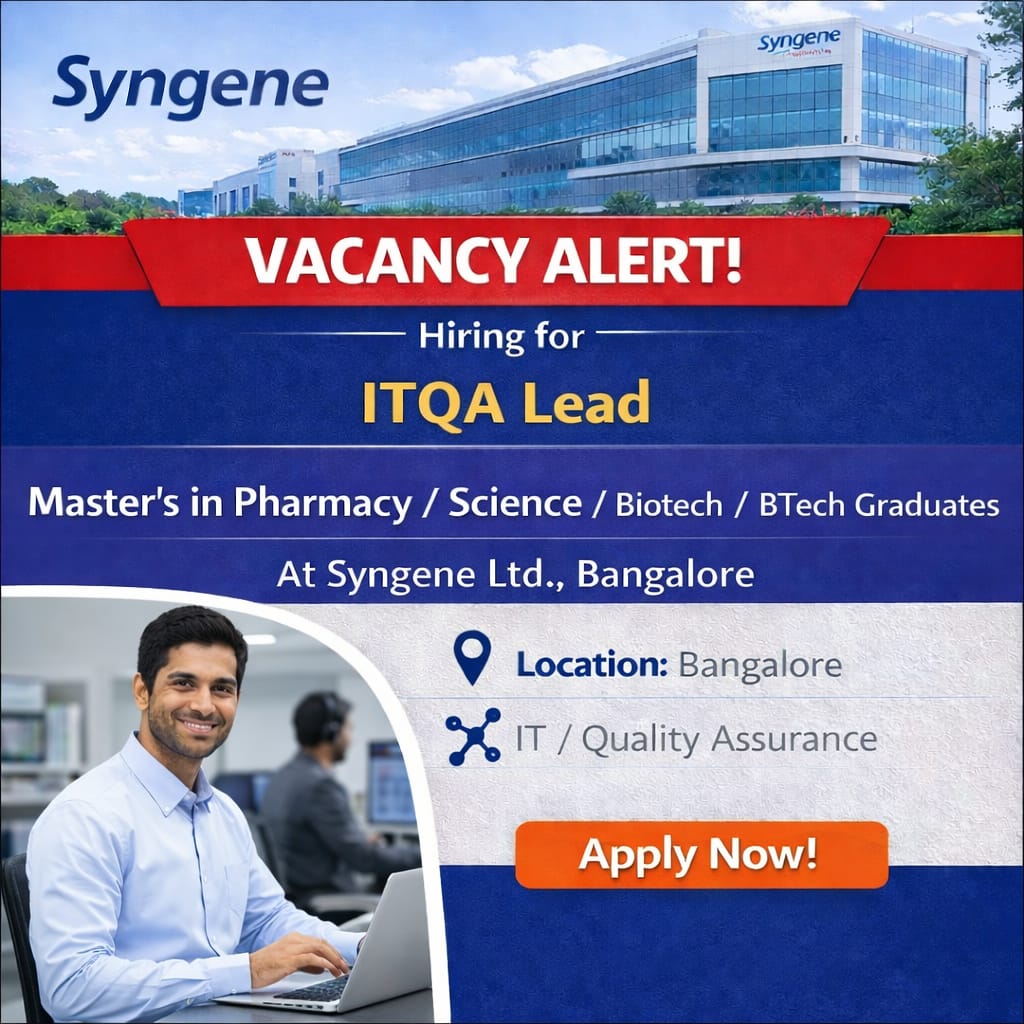 Vacancy for Master’s in Pharmacy/ Science/ Biotech/ BTech Graduates as ITQA Lead at Syngene ltd, Bangalore