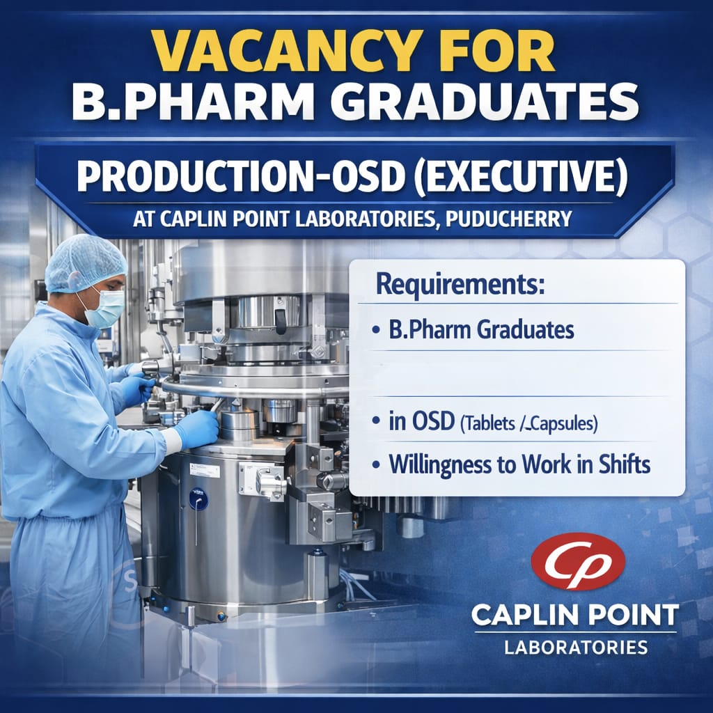 Vacancy for BPharm Graduates as Production-OSD (Executive) at Caplin Point Laboratories, Puducherry