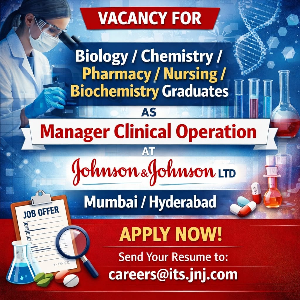 Vacancy for Bachelor’s in Biology/ Chemistry/ Pharmacy/ Nursing/ Biochemistry Graduates as Manager Clinical Operation at Johnson & Johnson ltd, Mumbai/ Hyderabad