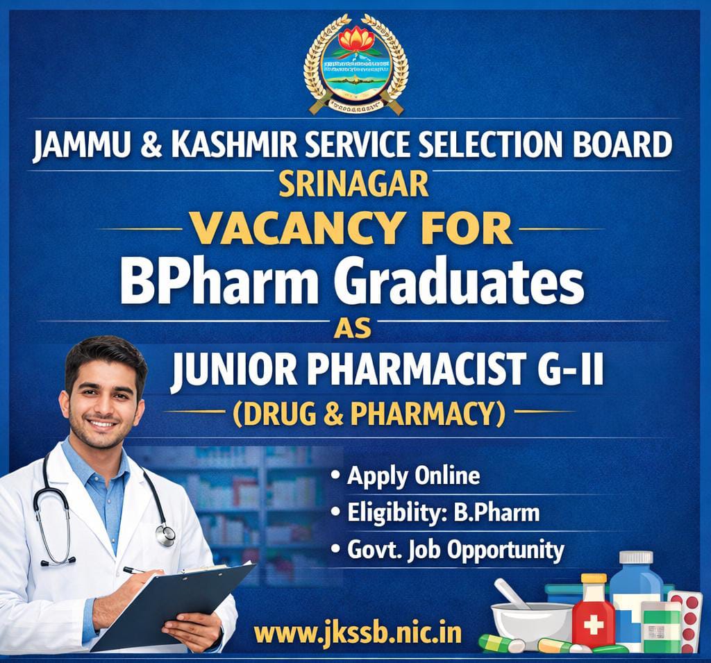 Vacancy for BPharm Graduates as Junior Pharmacist G-II (Drug & Pharmacy) at Jammu and Kashmir Service Selection Board, Srinagar
