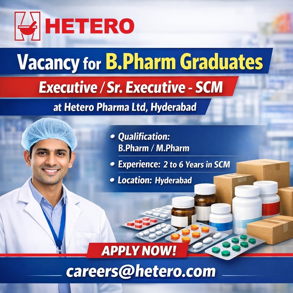 Vacancy for BPharm Graduates as Executive/ Sr. Executive-SCM at Hetero Pharma ltd, Hyderabad
