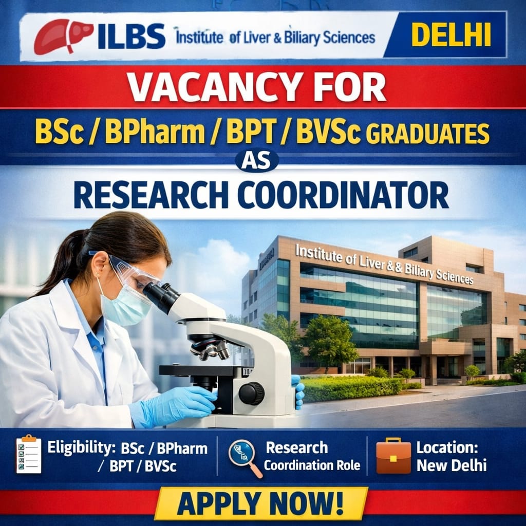 Vacancy for BSc/ BPharm/ BPT/ BVSc Graduates as Research Coordinator at Institute of Liver & Biliary Science, Delhi
