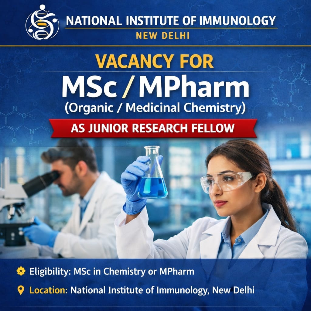 Vacancy for MSc/ MPharm (Organic/ Medicinal Chemistry) as Junior Research Fellow at National Institute of Immunology, New Delhi