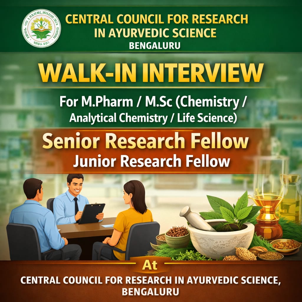Walk-in-interview for MPharm/ MSc in Chemistry/ Analytical Chemistry/ Life Science Graduates as Senior Research Fellow/ Junior Research Fellow at Central Council for Research in Ayurvedic Science, Bengaluru