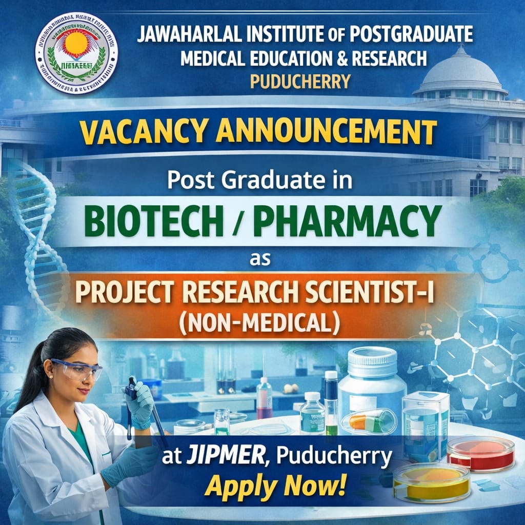 Vacancy for Post Graduate in Biotech/ Pharmacy as Project Research Scientist-I (Non-Medical) at Jawarlal Insitute of Postgraduate Medical Education and Research, Puducherry