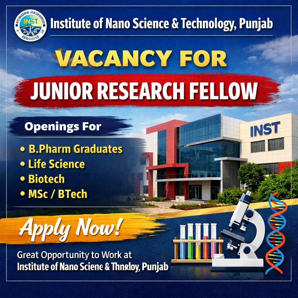 Vacancy for BPharm/ Life Science/ Biotech/ MSc/ BTech Graduates as Junior Research Fellow at Institute of Nano Science & Technology, Punjab
