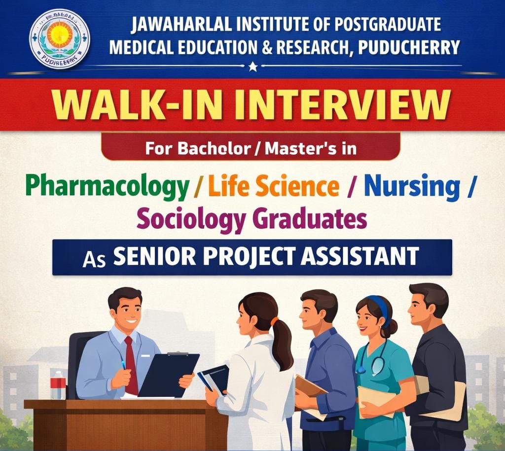Walk-in-interview for Bachelor/ Master’s in Pharmacology/ Life Science/ Nursing/ Sociology Graduates as Senior Project Assistant at Jawaharlal Institute of Postgraduate Medical Education and Research, Puducherry