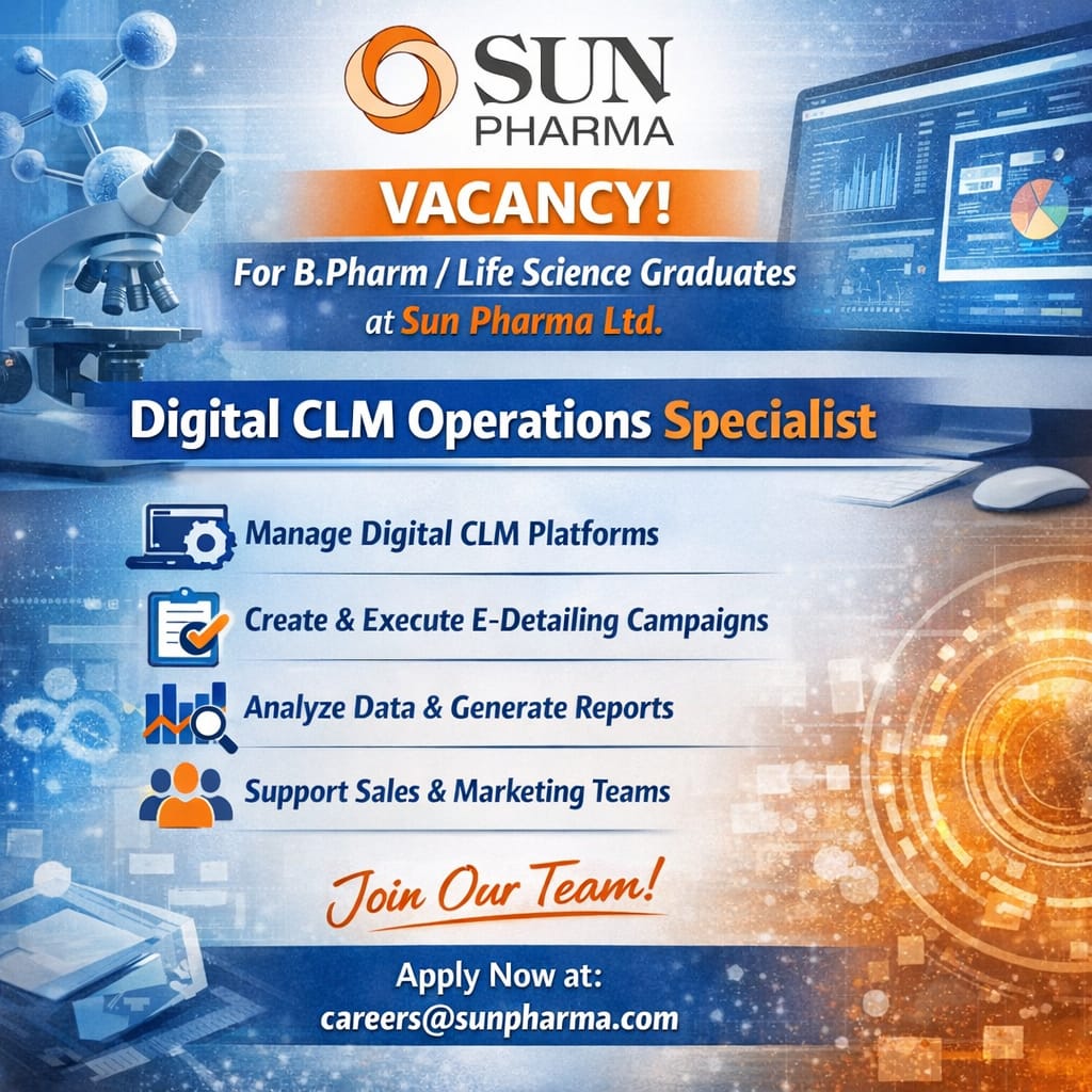 Vacancy for Bachelor’s in Pharmacy/ Life Science Graduates as Digital CLM Operations Specialist at Sun Pharma ltd