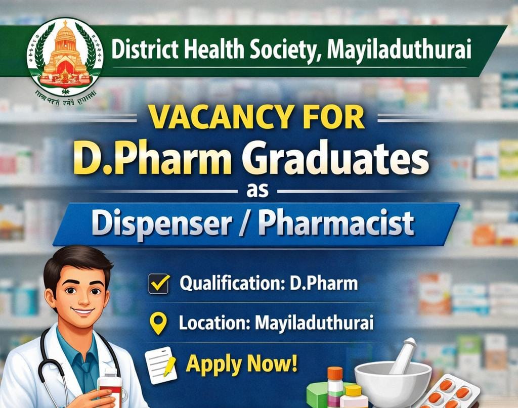 Vacancy for DPharm Graduates as Dispenser/ Pharmacist at District Health Society, Mayiladuthurai