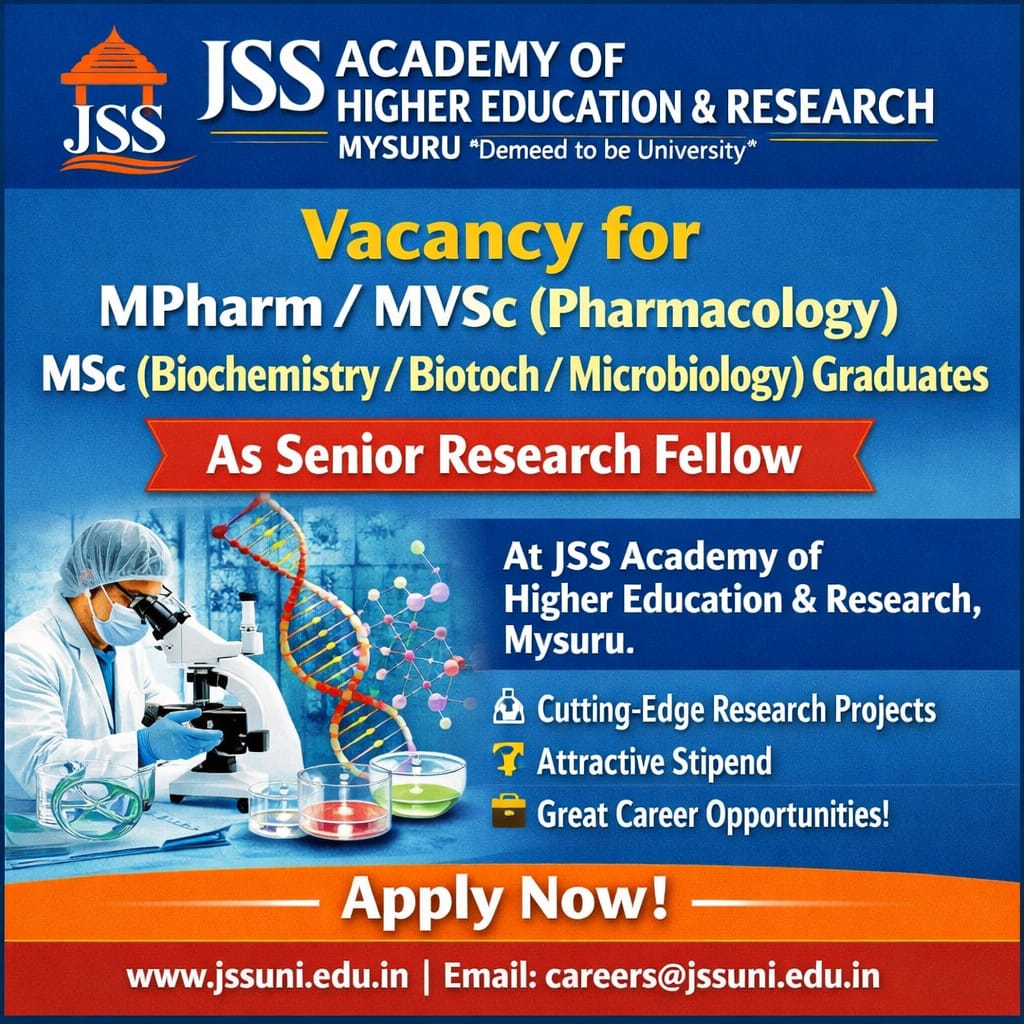 Vacancy for MPharm/ MVSc (Pharmacology)/ MSc (Biochemistry/ Biotech/ Microbiology) Graduates as Senior Research Fellow at JSS Academy of Higher Education and Research, Mysuru