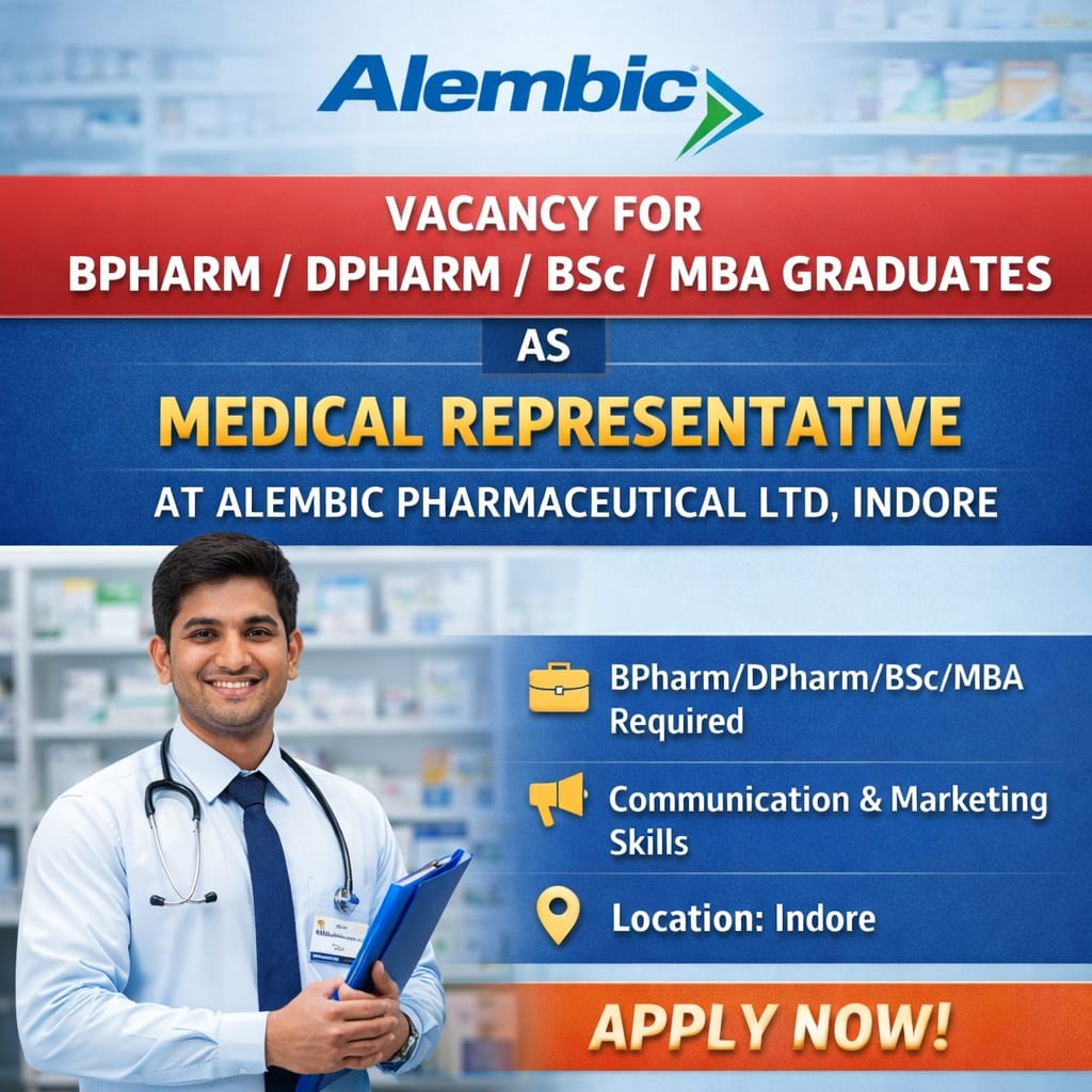 Vacancy for BPharm/ DPharm/ BSc/ MBA Graduates as Medical Representative at Alembic Pharmaceutical ltd, Indore