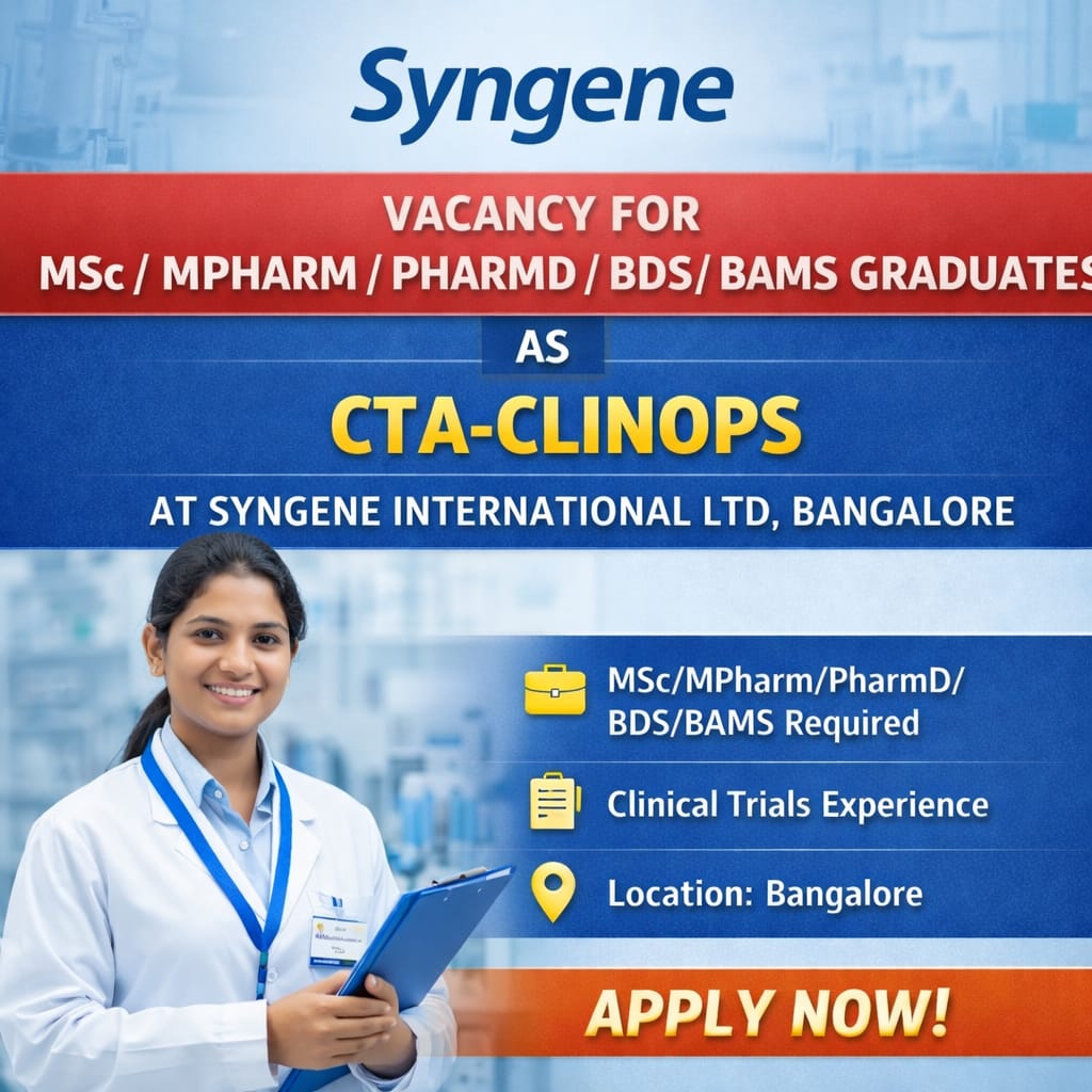 Vacancy for MSc/ MPharm/ PharmD/ BDS/ BAMS Graduates as CTA-ClinOps at Syngene International ltd, Bangalore