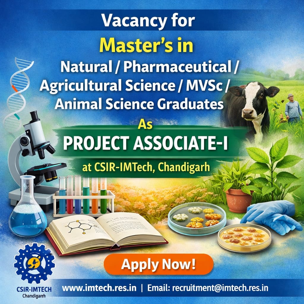 Vacancy for Master’s in Natural/ Pharmaceutical/ Agricultural Science/ MVSc/ Animal Science Graduates as Project Associate-I at CSIR-IMTech, Chandigarh