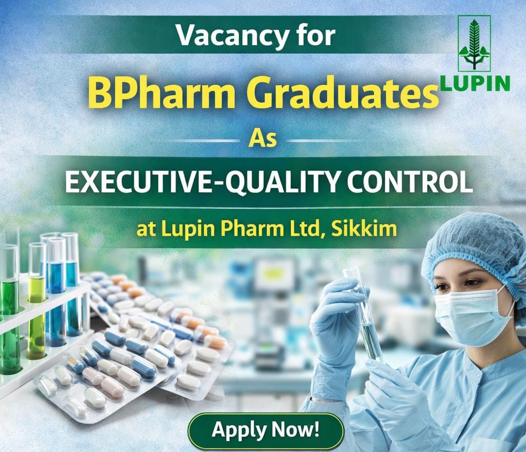 Vacancy for BPharm Graduates as Executive-Quality Control at Lupin Pharm ltd, Sikkim