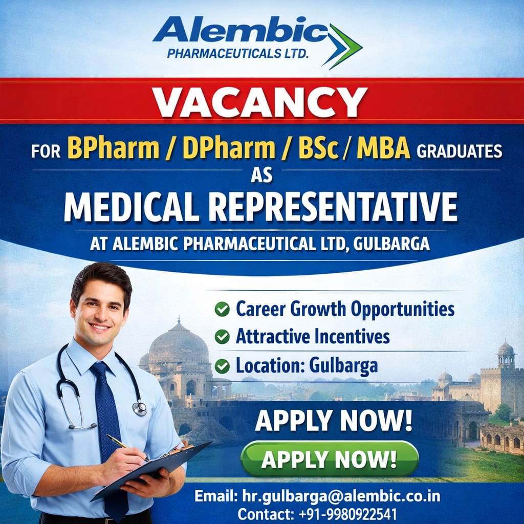 Vacancy for BPharm/ DPharm/ BSc/ MBA Graduates as Medical Representative at Alembic Pharmaceutical ltd, Gulbarga