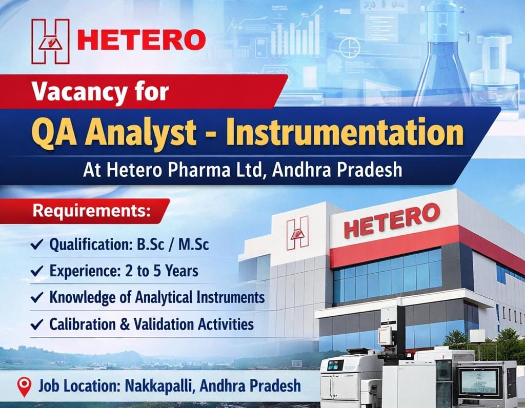 Vacancy for QA Analyst-Instrumentation at Hetero Pharma ltd, Andhra Pradesh