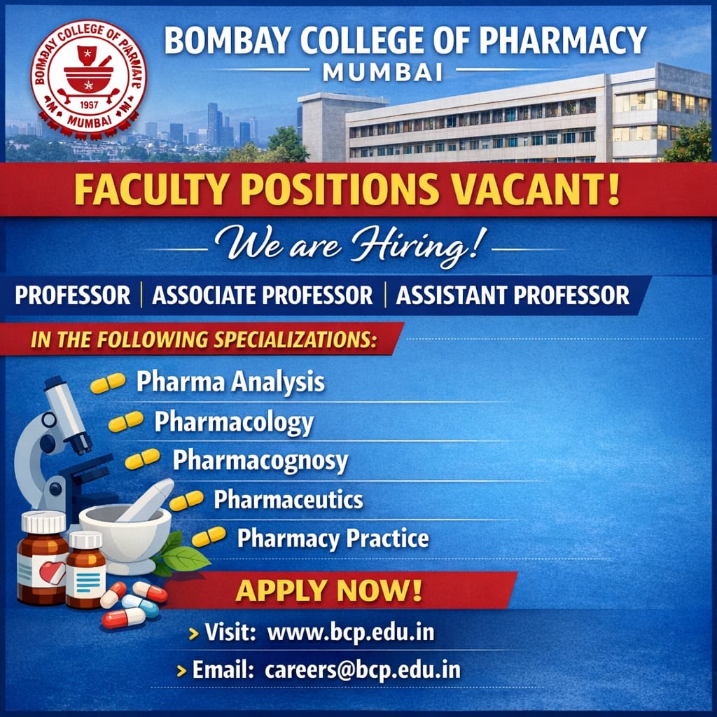 Vacancy for Professor, Associate Professor, Assistant Professor (Pharma Analysis, Pharmacology, Pharmacognosy, Pharmaceutics, Pharmacy practice at Bombay College of Pharmacy, Mumbai