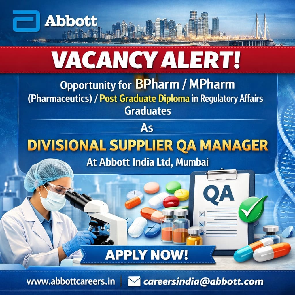 Vacancy for BPharm/ MPharm (Pharmaceutics)/ Post Graduate Diploma in Regulatory Affairs Graduates as Divisional Supplier QA Manager at Abbott India ltd, Mumbai