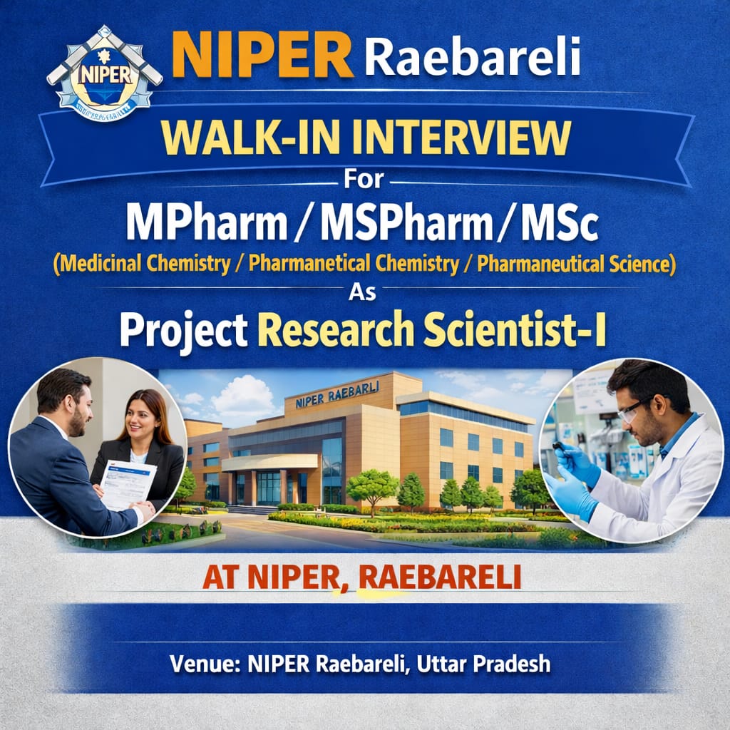 Walk-in-interview for MPharm/ MSPharm/ MSc ( Medicinal Chemistry/ Pharmaceutical Chemistry/ Pharmaceutical Science) Graduates as Project Research Scientist-I at NIPER, Raebareli