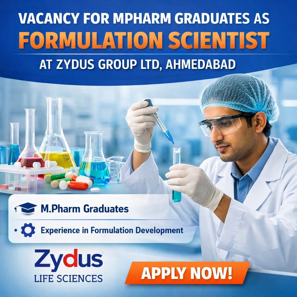 Vacancy for MPharm Graduates as Formulation Scientist at Zydus Group Ltd, Ahmedabad