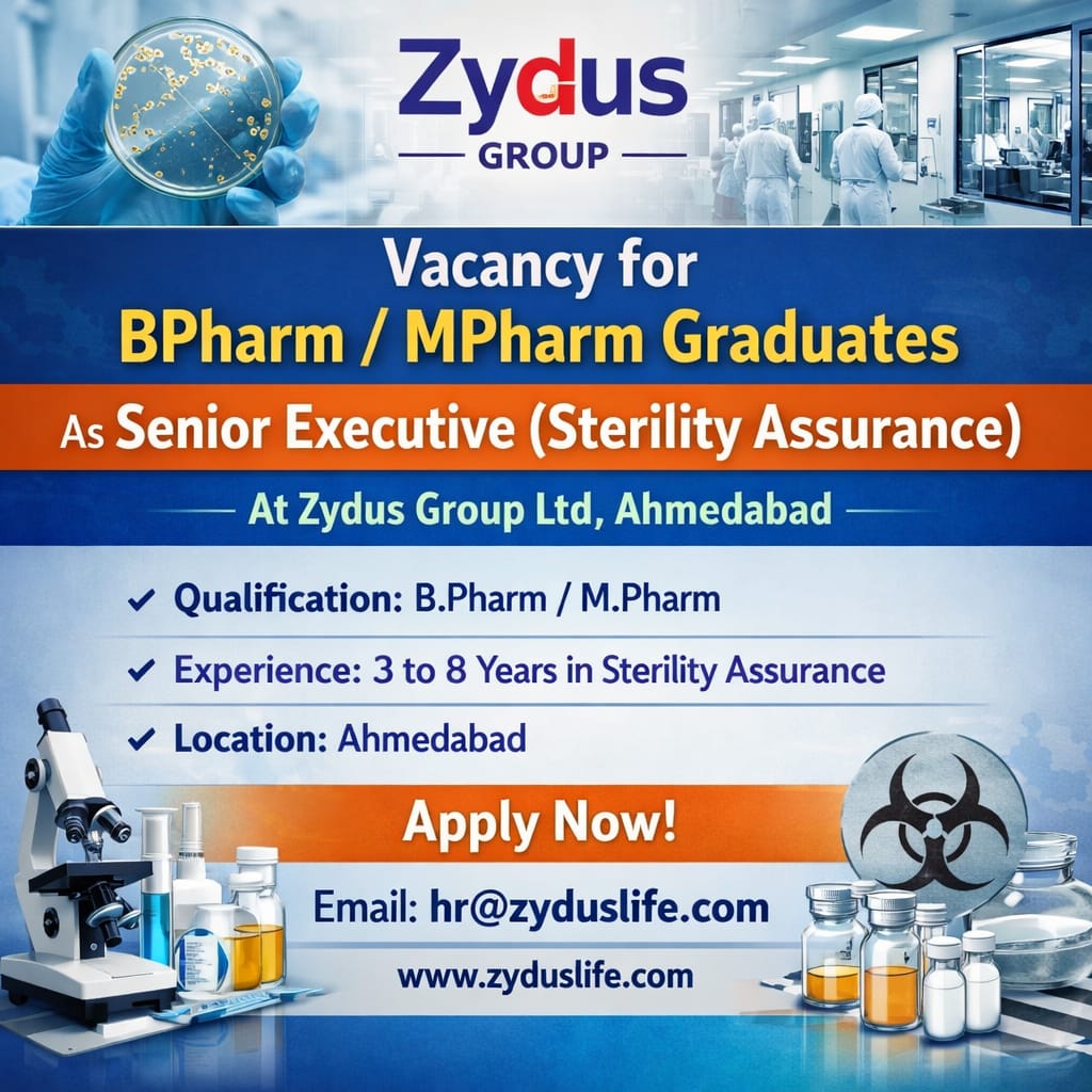 Vacancy for BPharm/ MPharm Graduates as Senior Executive (Sterility Assurance) at Zydus Group Ltd, Ahmedabad
