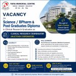 Vacancy for Science/ BPharm & Post Graduates Diploma in clinical Research Graduates as Clinical Research Coordinator (Multitask Coordinator) at Tata Memorial Centre
