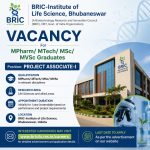 Vacancy for MPharm/ MTech/ MSc/ MVSc Graduates as Project Associate-I at BRIC-Institute of Life Science, Bhubaneswar