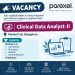 Vacancy of Clinical Data Analyst-II for Bachelor’s in Pharmacy/ Life Science/Biotech/ Clinical Research Graduates at Parexel ltd, Bengaluru
